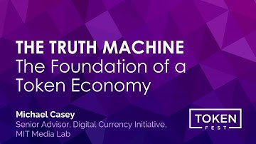 Michael Casey - The Truth Machine, The Foundation of a Token Economy