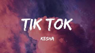 Kesha - TiK ToK (Lyrics)