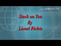 stuck on you by Lionel Richie