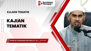 Kajian Tematik - Ustadz Dr. Muhammad Nur Ihsan, Lc., M.A