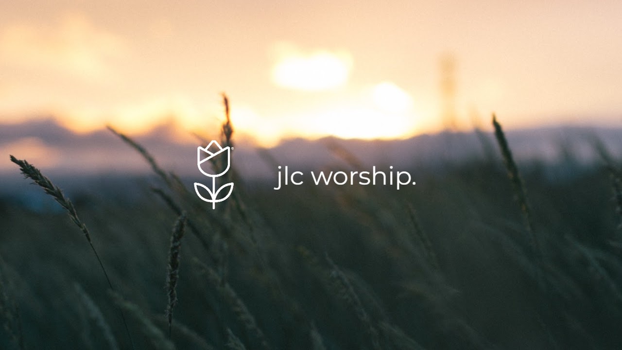 JLC Worship Live Stream