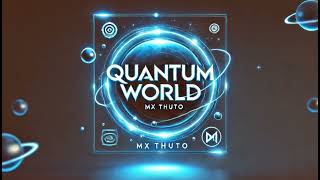 Mx2To - Quantum World Official Music