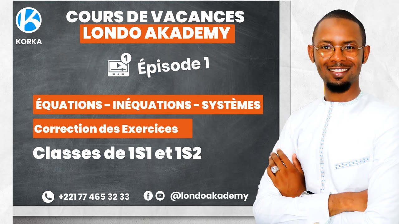 1ère S1&S2⎹ CORRECTION DES EXERCICES⎹ ÉQUATIONS - INÉQUATIONS - SYSTÈMES⎹ ÉPISODE 1