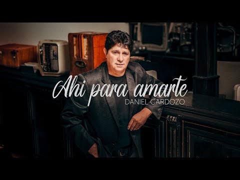 Daniel Cardozo - Ahí para Amarte