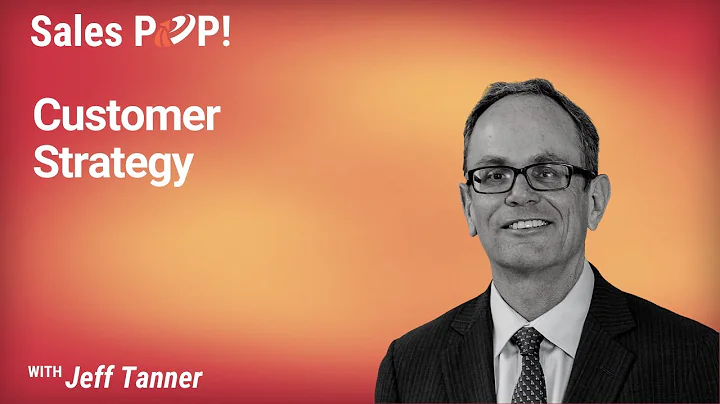 Customer Strategy with Jeff Tanner | Sales Expert ...
