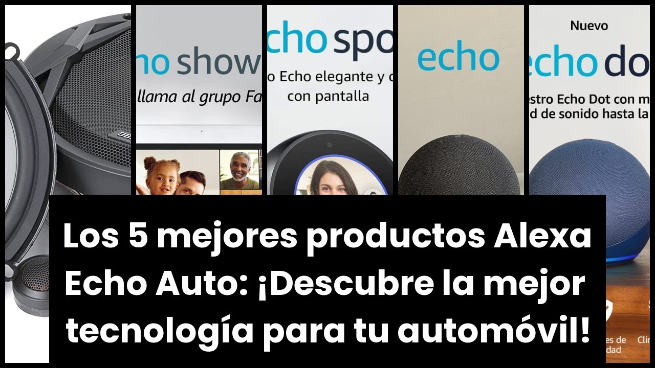 Los 5 mejores productos Alexa Echo Auto: ¡Descubre la mejor tecnología para  tu automóvil! 