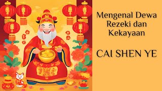 Mengenal Dewa  Rezeki dan Kekayaan Cai Shen Ye