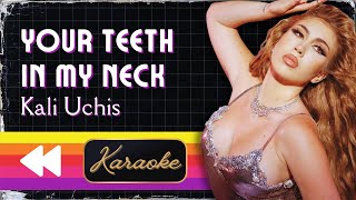 Kali Uchis - Your Teeth in My Neck (Karaoke)