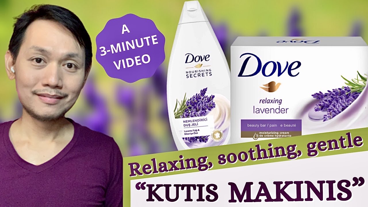 SOFTER, SMOOTHER SKIN: Dove Relaxing Lavender Beauty Bar & Body Wash - August 2021