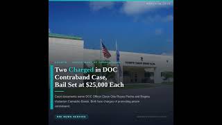Two Charged in DOC Contraband Case; Bail Set at $25,000 Each
