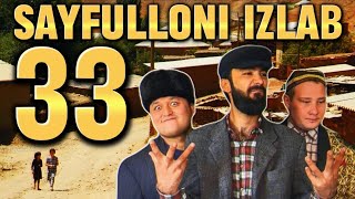 Sayfulloni izlab 33-qism | ISH KERAK! (33qism to'liq holda)