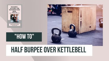 How to Half Burpee Over Kettlebell Tutorial - Technique Demonstration Video - Burpees