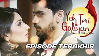 YEH TERI GALIYAN (Jalan Hidup Kita) | Episode Terakhir