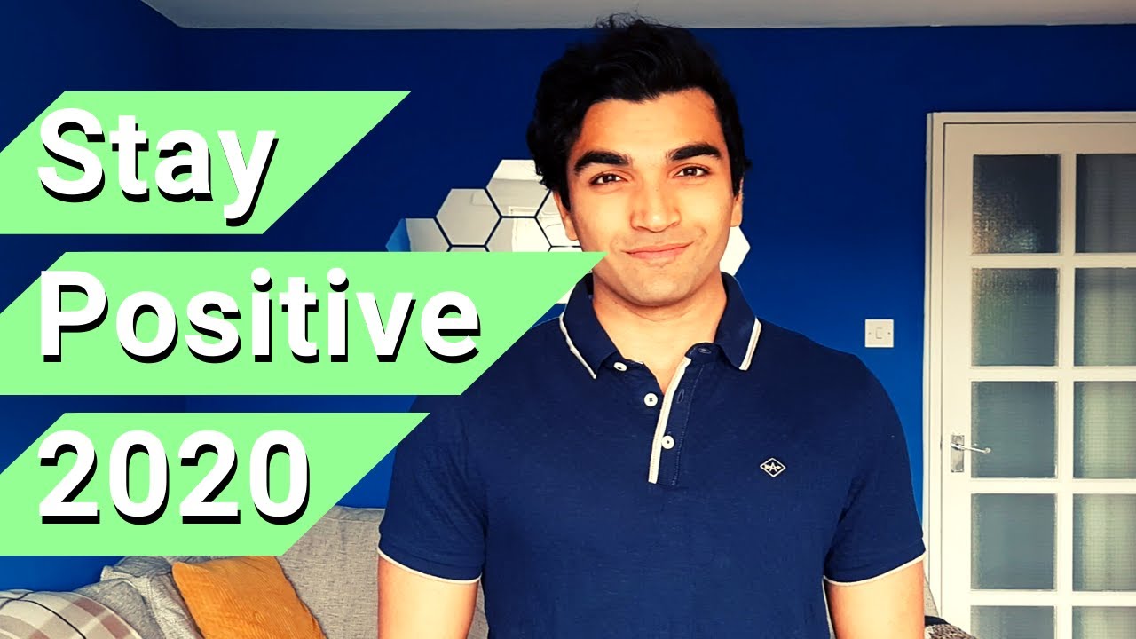 How to Stay Positive During Tough Times in 2020 - YouTube