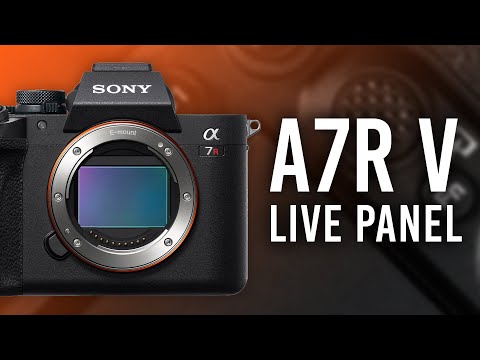 Sony a7RV Live Panel Discussion