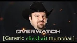 DSP Tries It: Salty Overwatch (Part 1) [Re-upload] Wealth