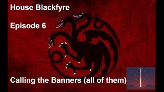 Fire and Blood Total War; House Blackfyre, Episode 6