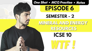 Mineral and Energy Resources | Semester 2 | ICSE Class 10 | One Shot | MCQ | Notes