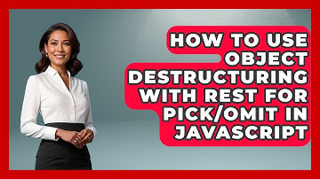 How To Use Object Destructuring With Rest For Pick/Omit In JavaScript - JavaScript Toolkit