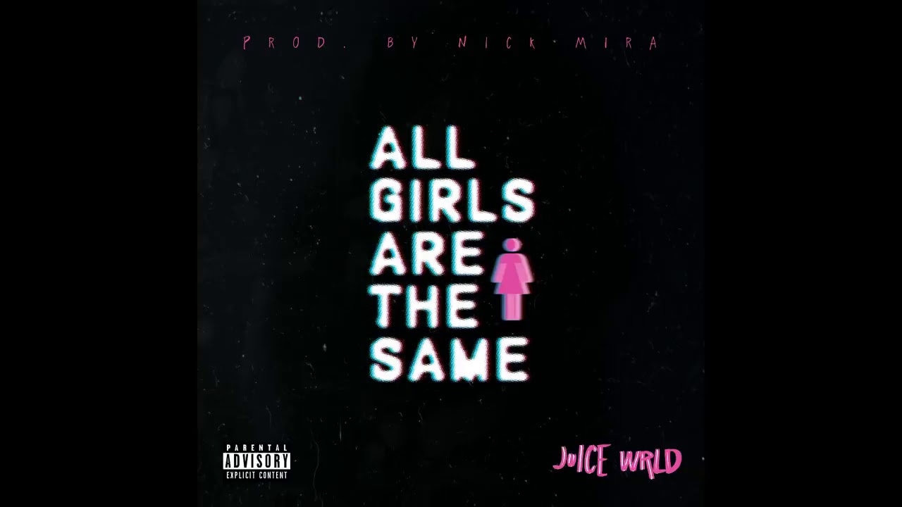 Juice WRLD All Girls Are The Same (Acoustic) YouTube