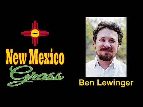 New Mexico Grass - Episode 3, NM Cannabis Chamber of Commerce, Ben Lewinger