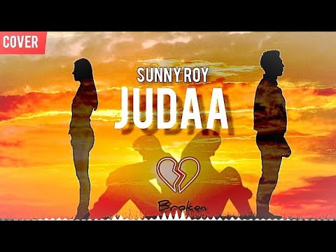 Judaa Reprise by Sunny Roy || Cover || Arijit Singh || Ishqedarriyaan ...