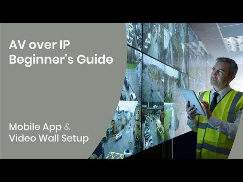 AV over IP Beginner's Guide: Video Wall & Matrix Setup Using Mobile App