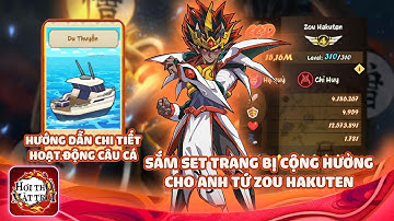 HƠI THỞ MẶT TRỜI #112 - HƯỚNG DẪN HOẠT ĐỘNG CÂU CÁ, SẮM SET TRANG BỊ CỘNG HƯỞNG CHO ZOU HAKUTEN