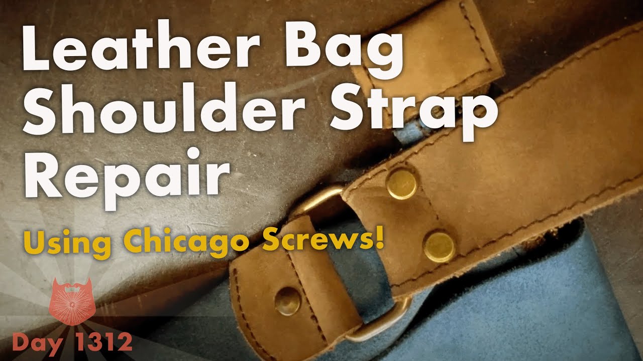 Leather Bag Shoulder Strap Repair Using Chicago Screws. Day 1312