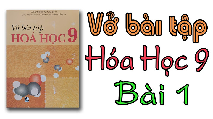 Bài tập hóa học bài 1 lớp 9