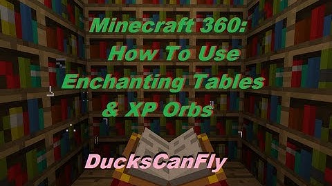 Minecraft 360: TU7 How To Use Enchanting Tables & XP Orbs| Update 1.0.1 (Tips And Trick)
