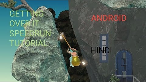 GETTING OVER IT SPEEDRUN TUTORIAL ANDROID HINDI |NOVA GAMING|
