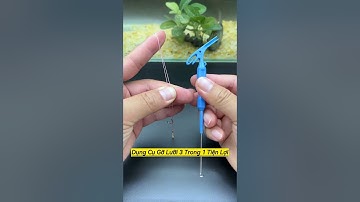 dụng cụ gỡ lưỡi câu 3 trong 1!!! #fishing #cauca #shorts #short