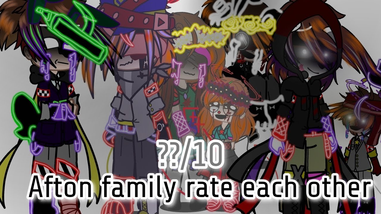||Afton family rate each other|| ??/10|| GC x FNAF|| ×Avotra_Afton×||