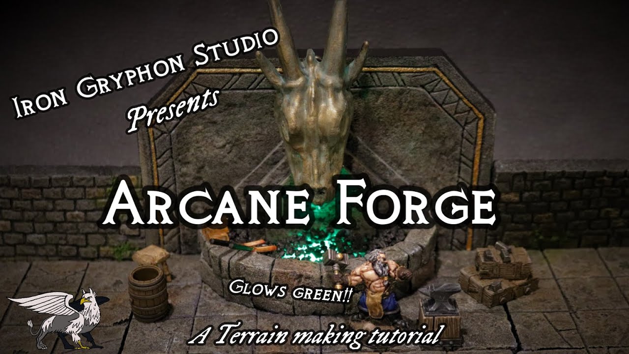 Iron Gryphon Studio - Ep 62 Arcane Forge (cheap and easy build for D&D ...
