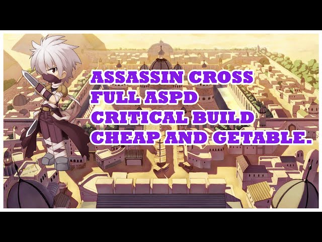 Assassin Cross Full Critical ASPD Build | Ragnarok Online class=