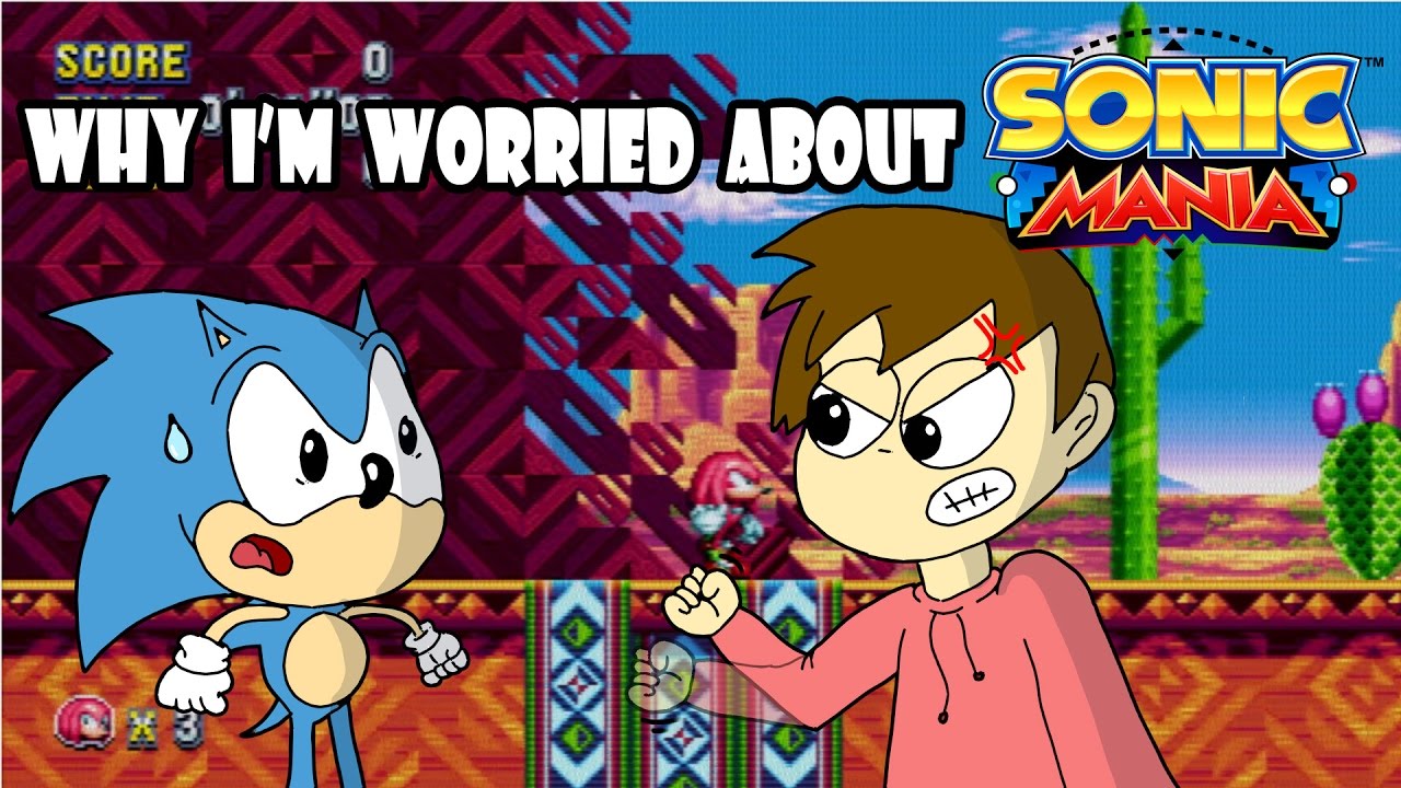 Why I'm Worried About SONIC MANIA (OUTDATED) - Why I'm Worried About SONIC MANIA (OUTDATED)
