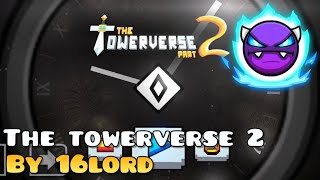 The Towerverse II by 16Lord (platformer Easy demon) (all coins) geometry dash 2.2