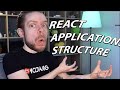 HOW TO STRUCTURE YOUR REACT APPLICATIONS