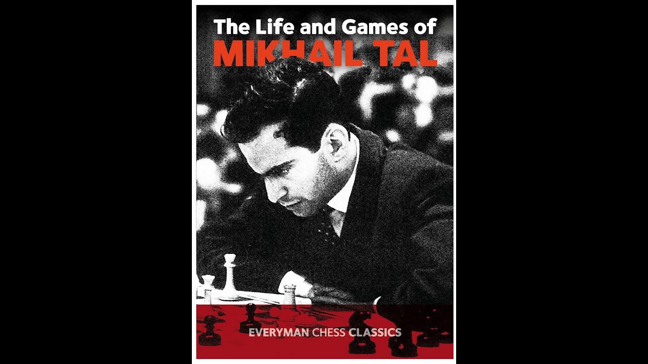 Tal Gme The life and games of Mikhail Tal - YouTube