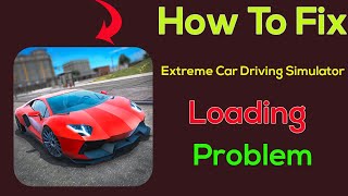 Fix "Extreme Car Driving Simulator" App Loading Problem In Android Phone screenshot 1