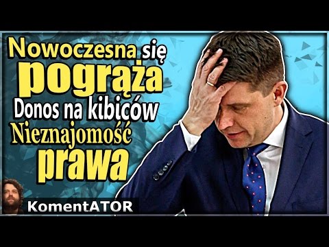 KomentATOR #318 Nowoczesna się pogrąża. Donosi na kibiców.  Nie zna prawa itd.