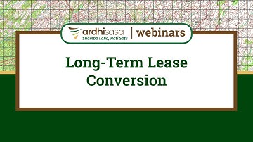 Ardhisasa Webinars | Long-Term Lease Conversion