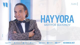 Baxtiyor Sultonov - Hayyora (audio 2022)
