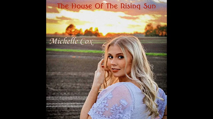 Michelle Cox - The House Of The Rising Sun