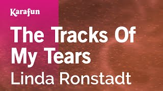 Miniatura de vídeo de "The Tracks Of My Tears - Linda Ronstadt | Karaoke Version | KaraFun"