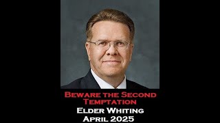 Elder Scott D. Whiting: Beware the Second Temptation