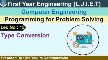Lec-15_Type Conversion | Programming for Problem Solving | First Year Engineering