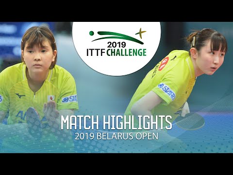 Honoka Hashimoto vs Hina Hayata | 2019 ITTF Belarus Open Highlights (1/2)