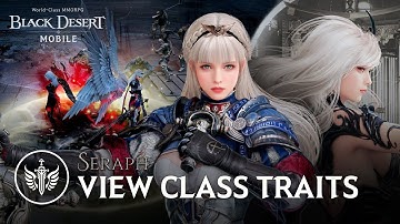 New Class Seraph Traits | Black Desert Mobile
